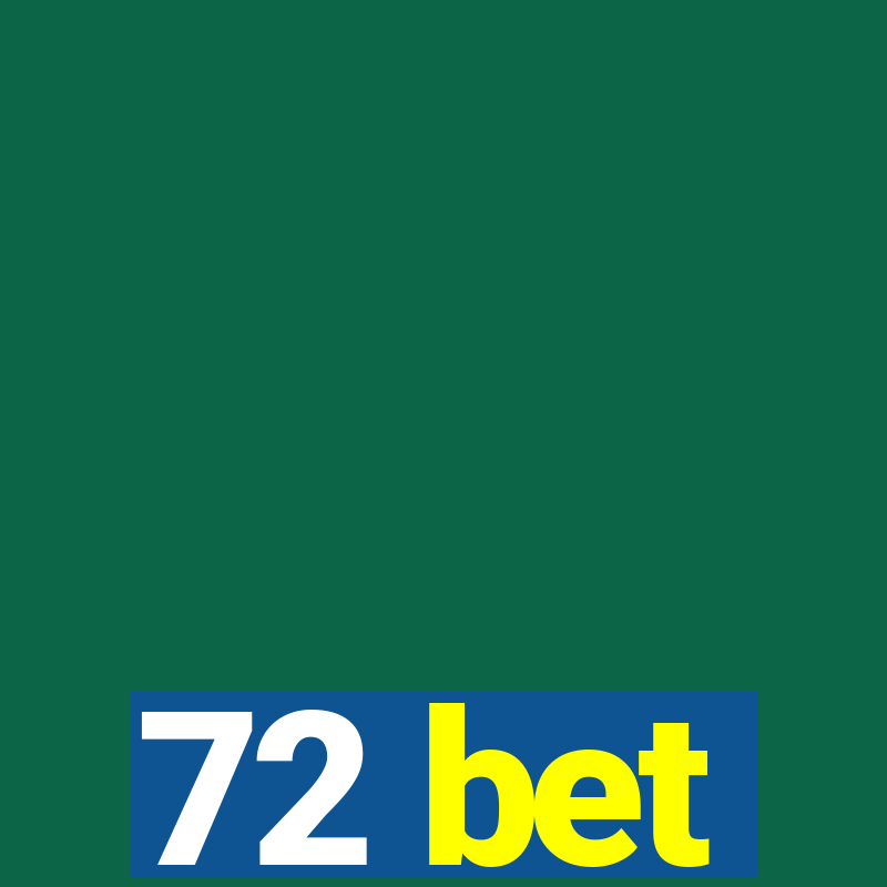 72 bet